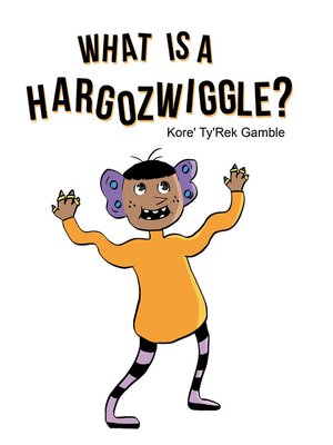 cover image of What Is a Hargozwiggle?
